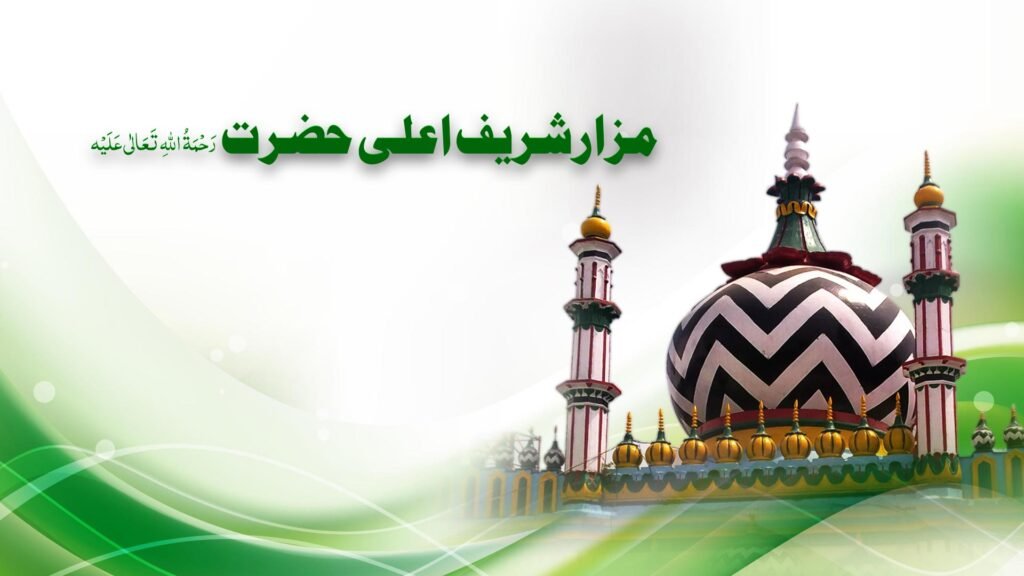 Ala Hazrat Imam Ahmed Raza Khan Barelvi Early Life and Background