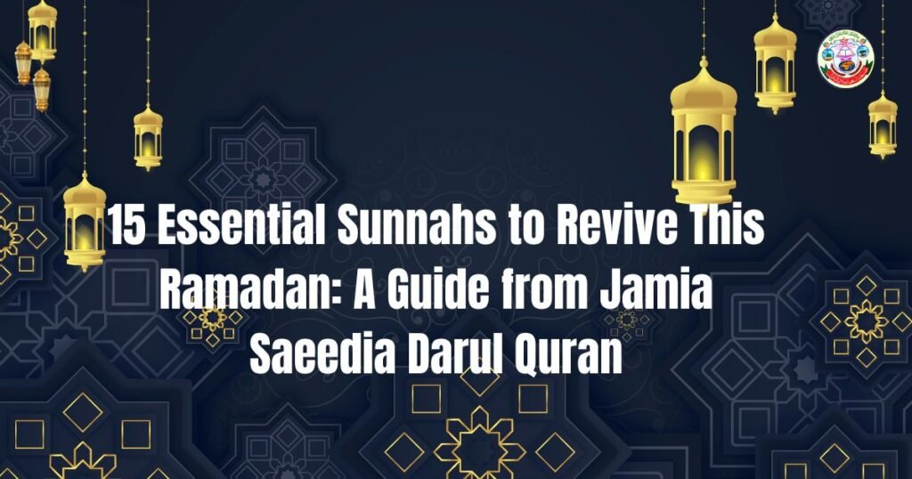 Essential Sunnahs to Revive This Ramadan