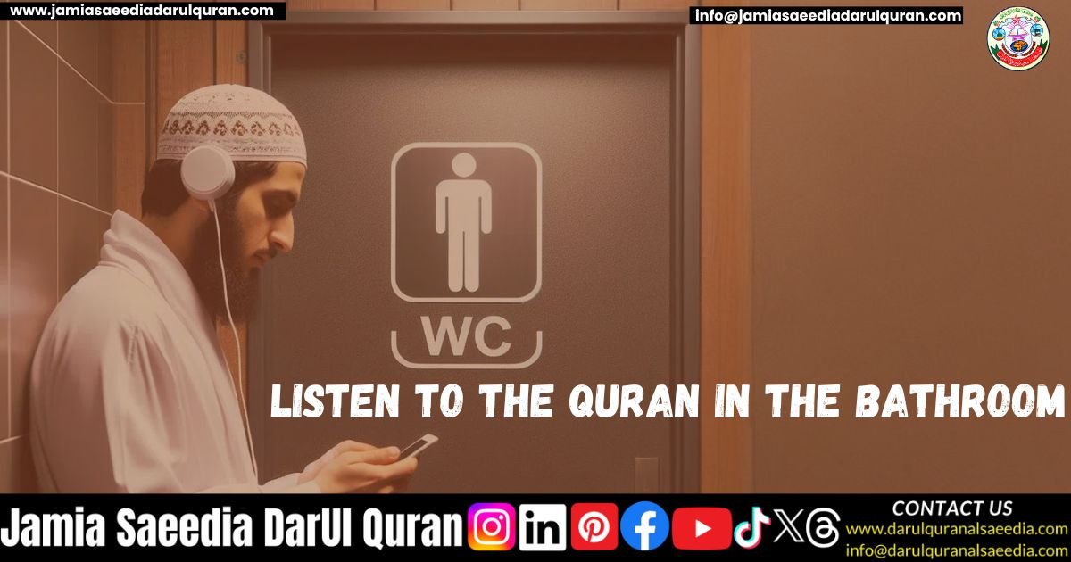 Listen To The Quran In The Bathroom