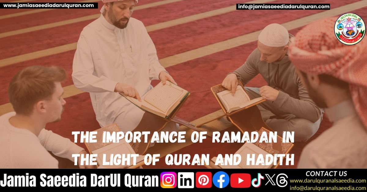 The Importance of Ramadan in the Light of Quran and Hadith