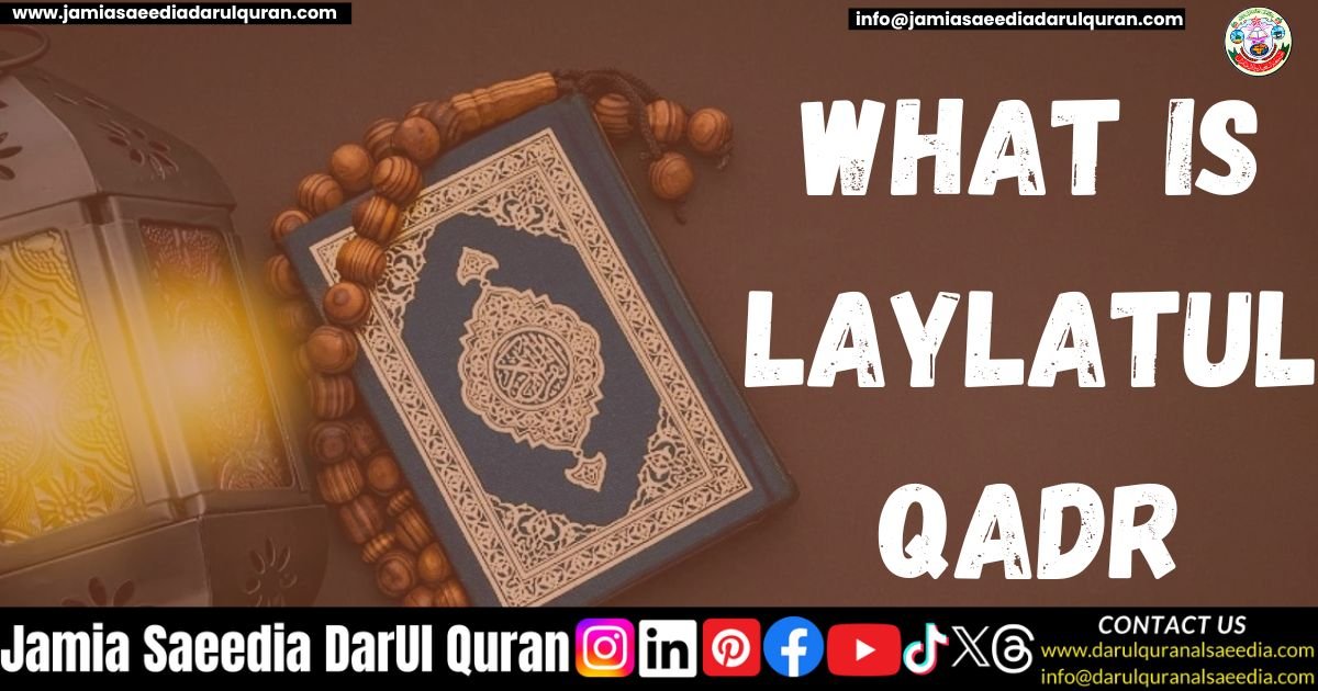 What is Laylatul Qadr