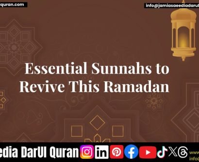 Essential Sunnahs to Revive This Ramadan